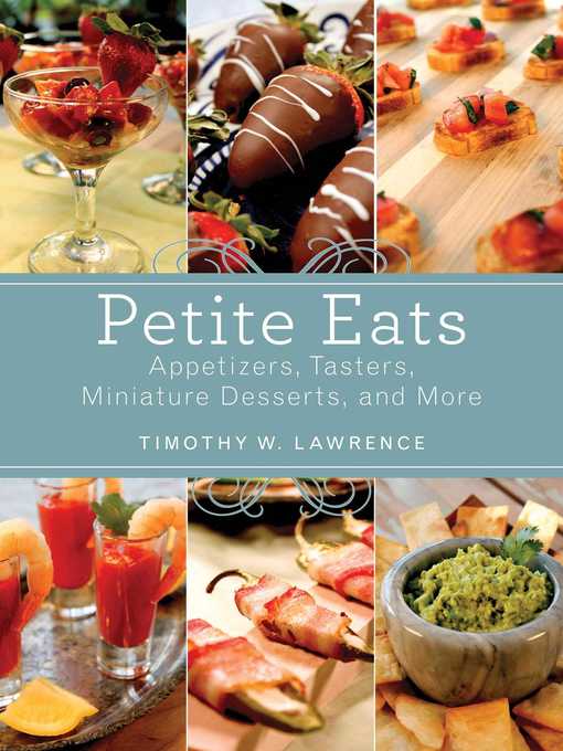 Title details for Petite Eats by Timothy W. Lawrence - Available